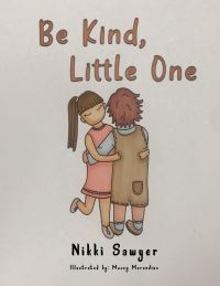 Book Cover for Be Kind, Little One by Nikki Sawyer