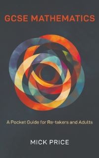 Book Cover for GCSE Mathematics - A Pocket Guide for Re-Takers and Adults by Mick Price