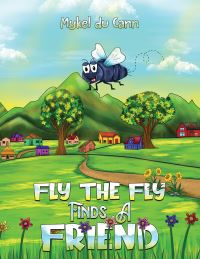 Book Cover for Fly the Fly Finds a Friend by Mykel Du Cann