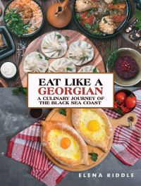 Book Cover for Eat Like a Georgian - A Culinary Journey of the Black Sea Coast by Elena Riddle