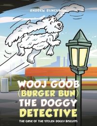 Book Cover for Wooj Goob (Burger Bun) the Doggy Detective by Andrew Runchman
