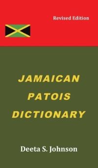 Book Cover for Jamaican Patois Dictionary by Deeta S Johnson