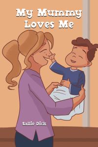 Book Cover for My Mummy Loves Me by Sallie Dick