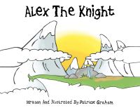 Book Cover for Alex the Knight by Patrick Graham
