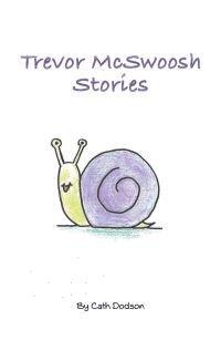 Book Cover for Trevor McSwoosh Stories by Cath Dodson