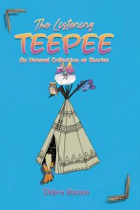 Book Cover for The Listening Teepee by Debra Steven