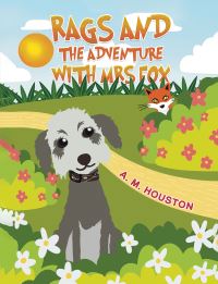 Book Cover for Rags and the Adventure With Mrs Fox by A M Houston