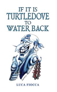 Book Cover for If It Is Turtledove to Water Back by Luca Fiocca