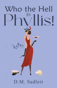 Book Cover for Who the Hell Is Phyllis! by DM Sadleir
