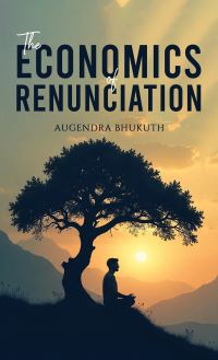 Book Cover for The Economics of Renunciation by Augendra Bhukuth