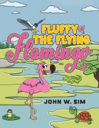 Book Cover for Fluffy the Flying Flamingo by John W Sim
