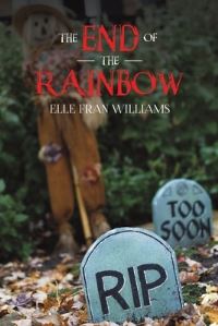Book Cover for The End of the Rainbow by Elle Fran Williams