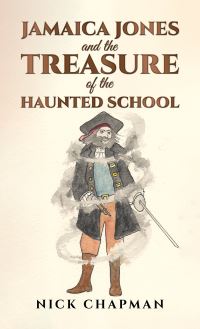 Book Cover for Jamaica Jones and the Treasure of the Haunted School by Nick Chapman