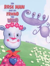 Book Cover for The Rose Man and His Friend the Wind by Katja Vrbovsek
