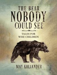 Book Cover for The Bear Nobody Could See by May Koliander