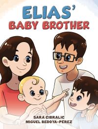Book Cover for Elias' Baby Brother by Sara Cibralic, Miguel BedoyaPérez