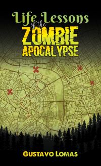 Book Cover for Life Lessons of the Zombie Apocalypse by Gustavo Lomas