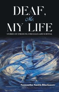 Book Cover for Deaf, Me, My Life by Samantha SmithBlackmore