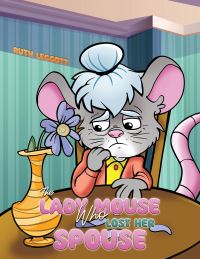 Book Cover for The Lady Mouse Who Lost Her Spouse by Ruth Leggott