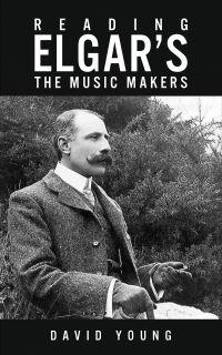 Book Cover for Reading Elgars the Music Makers by David Young