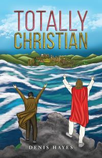 Book Cover for Totally Christian by Denis Hayes