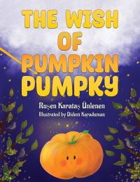 Book Cover for The Wish of Pumpkin Pumpky by Rusen Karatas Ünlenen