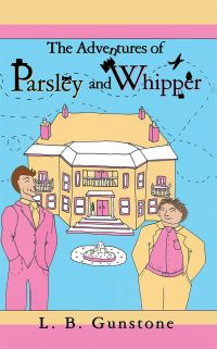 Book Cover for The Adventures of Parsley and Whipper by L B Gunstone