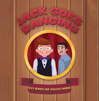 Book Cover for Jack Goes Dancing by Alex Barber, Kayleigh Barber