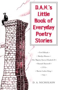 Book Cover for D.A.N.'s Little Book of Everyday Poetry Stories by D A Nicholson