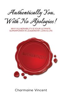 Book Cover for Authentically You, With No Apologies! by Charmaine Vincent