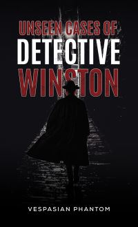 Book Cover for Unseen Cases of Detective Winston by Vespasian Phantom