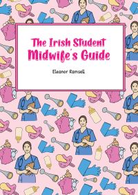 Book Cover for The Irish Student Midwife's Guide by Eleanor Ramsell