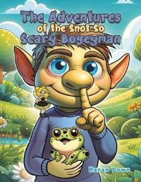 Book Cover for The Adventures of the Snot So Scary Bogeyman by Karen Down