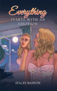 Book Cover for Everything Starts With an Emotion by Stacey Banton