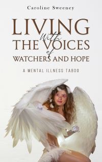Book Cover for Living With the Voices of Watchers and Hope by Caroline Sweeney