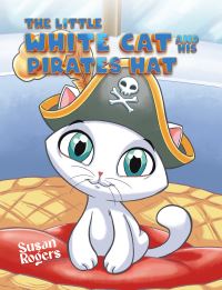 Book Cover for The Little White Cat and His Pirate Hat by Susan Rogers