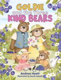 Book Cover for Goldie and the Three Kind Bears by Andrea Hyatt