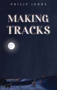 Book Cover for Making Tracks by Philip Johns