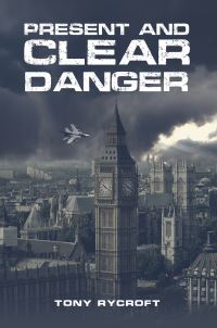 Book Cover for Present and Clear Danger by Tony Rycroft
