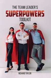Book Cover for The Team Leader's Superpowers Toolkit by Richard Taylor