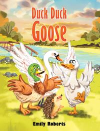 Book Cover for Duck Duck Goose by Emily Roberts
