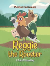 Book Cover for Reggie the Rooster by Melissa Dabrowski