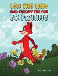 Book Cover for Len the Hen and Freddy the Fox Go Fishing by W R Appleby