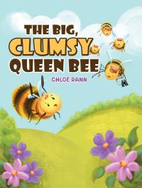 Book Cover for The Big, Clumsy Queen Bee by Chloe Rann