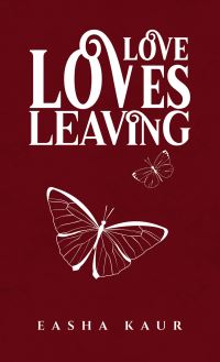 Book Cover for Love Loves Leaving by Easha Kaur