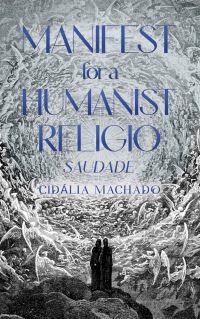 Book Cover for Manifest for a Humanist Religio by Cidália Machado
