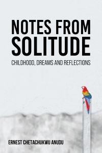 Book Cover for Notes from Solitude by Ernest Chetachukwu Anudu