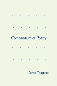 Book Cover for Compendium of Poetry by David Thirgood