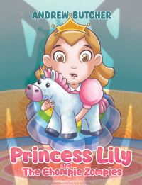 Book Cover for Princess Lily and the Chompie Zompies by Andrew Butcher