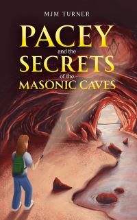 Book Cover for Pacey and the Secrets of the Masonic Caves by M J M Turner